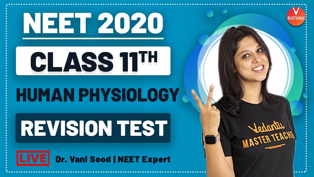 Human Physiology Class 11 NEET Biology Revision Test For NEET 2020 By Dr. Vani Sood | Vedantu