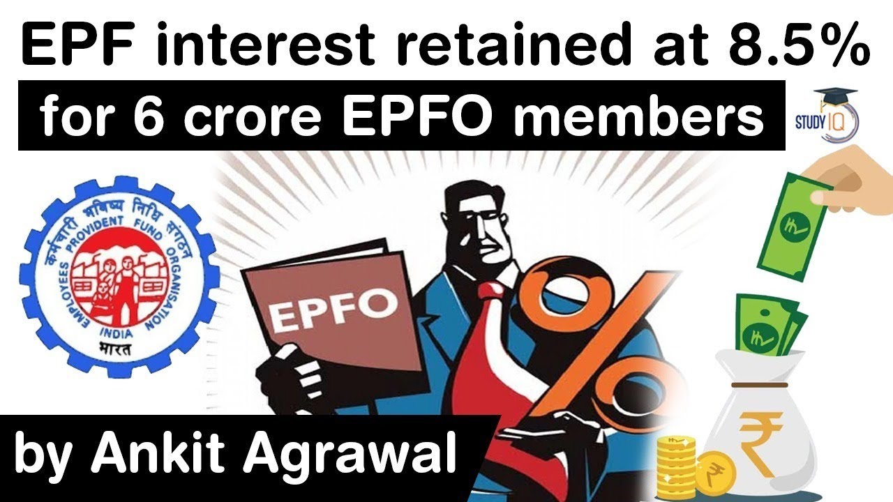 EPF Interest Rate 2021 - EPF interest retained at 8.5% for 6 crore EPFO members #UPSC #IAS