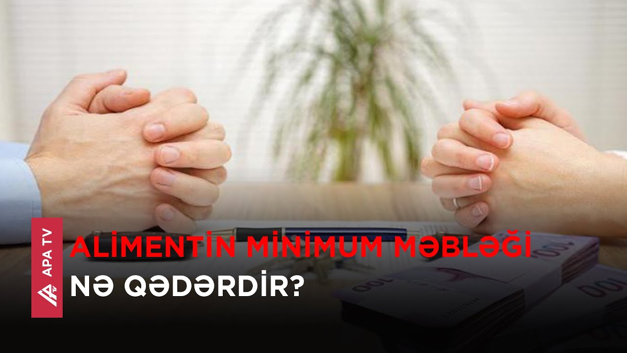 2025-ci il üçün alimentin minimum məbləği artırılıb – APA TV