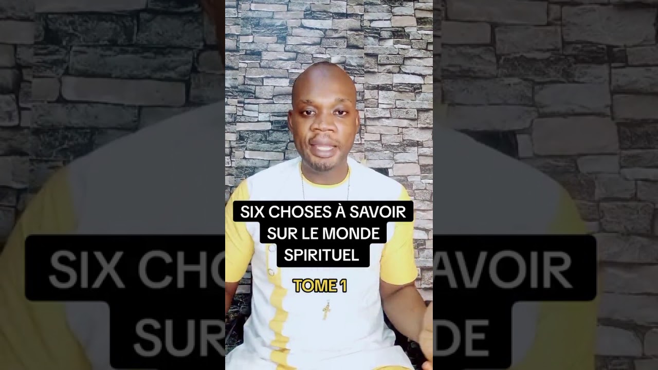 SIX CHOSES À CONNAÎTRE SUR LE MONDE SPIRITUEL (1)