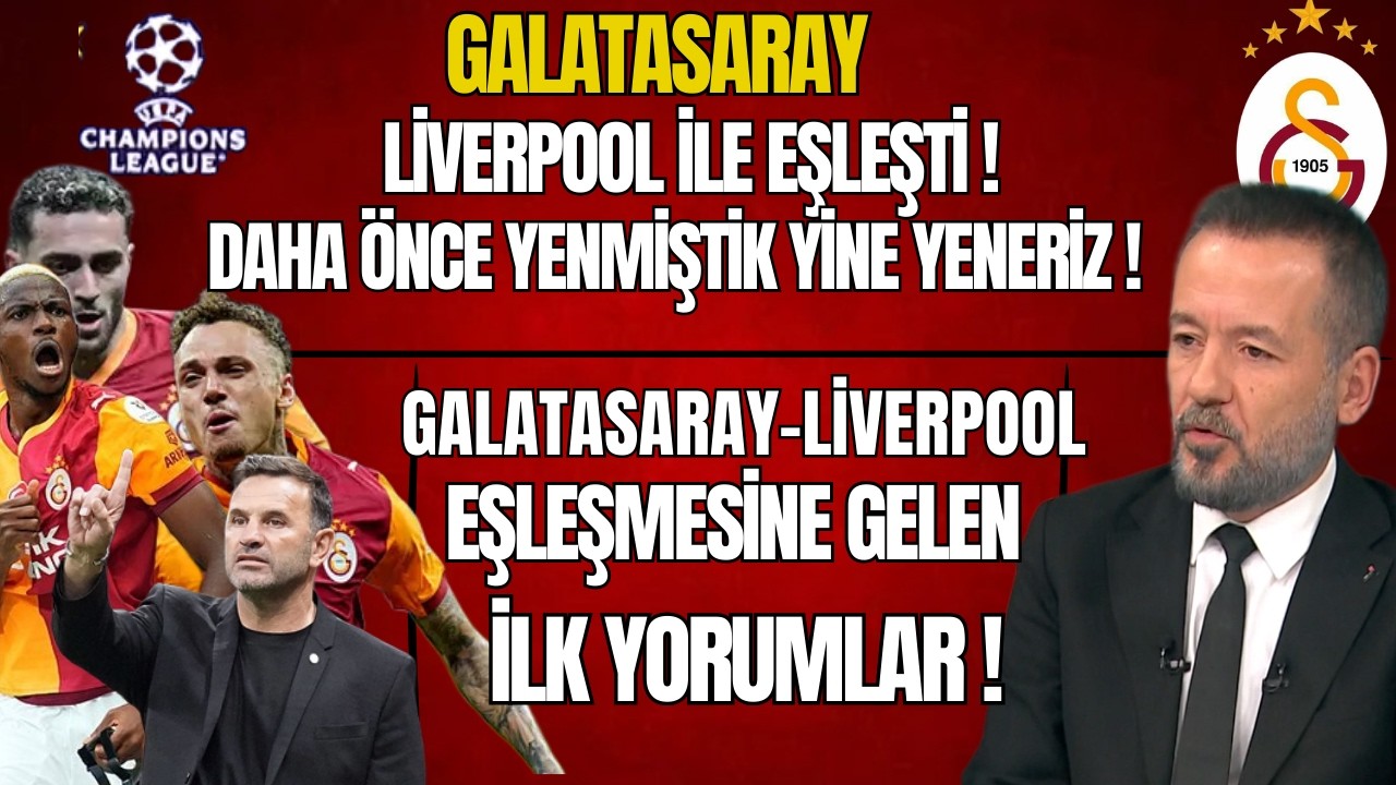Galatasaray Liverpool Eşleşmesine Gelen İlk Yorumlar! Yendik Yine Yeneriz!