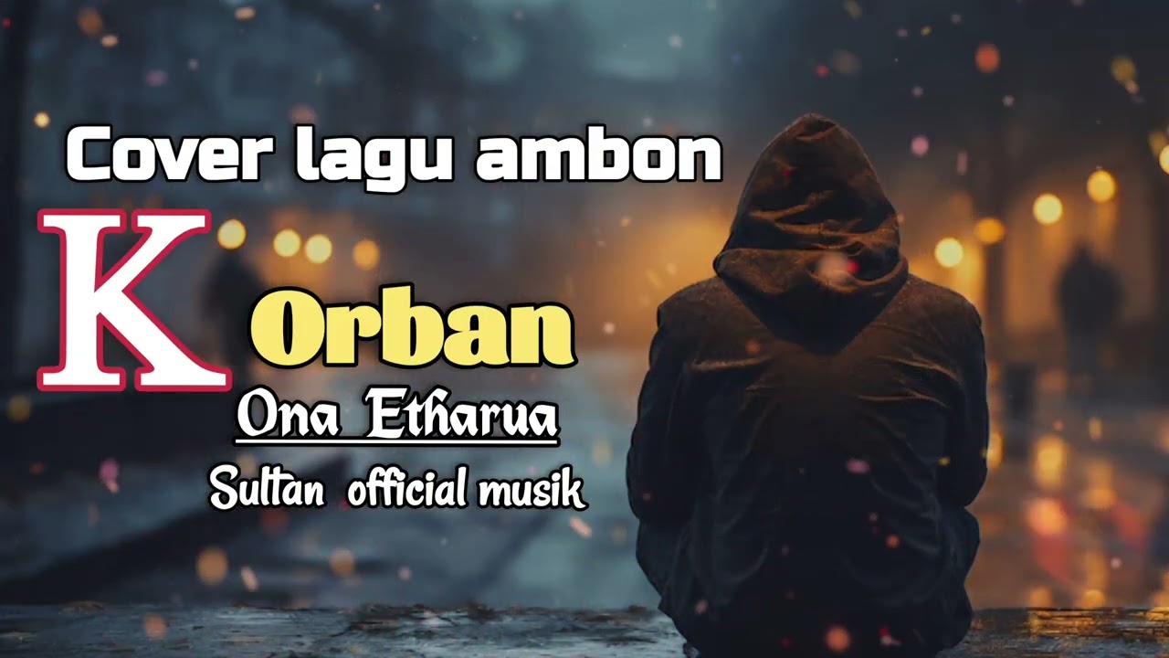 KORBAN - ONA ETHARUA. Sultan official musik #cover #coversong #ibucover 