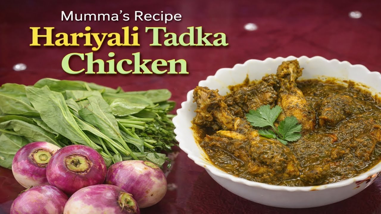 Haryali Tadka Chicken | Palak & Shalgam Based Chicken Recipe | Mumma’s Kitchen