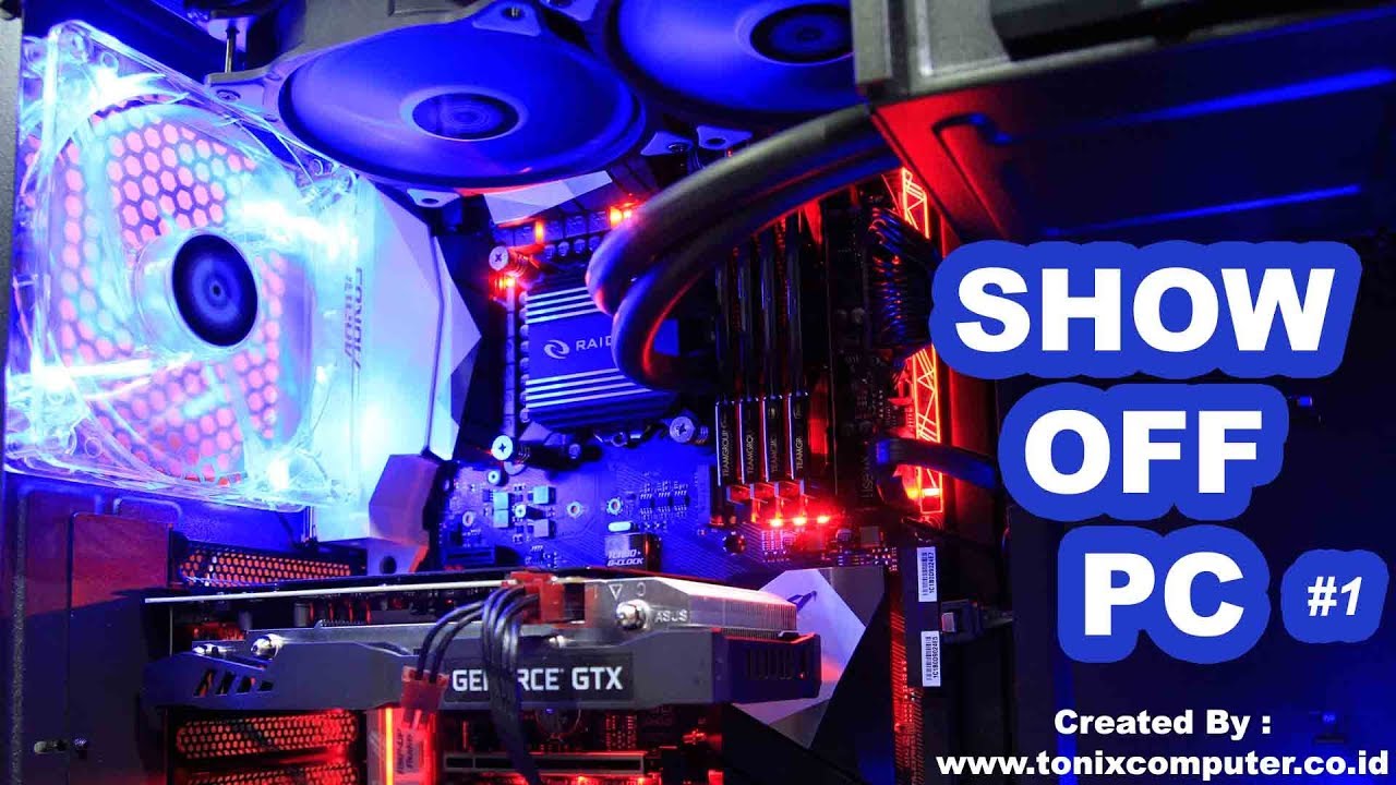 Show Off PC Created  By Tonix Computer ( #1 )