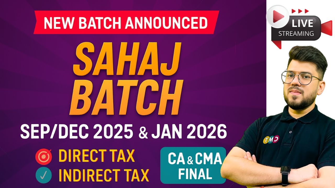 🔥SAHAJ Batch for DT & IDT CA Final Sep/Jan 26 CMA Final Dec 25 It is not a time to worry, it is t...