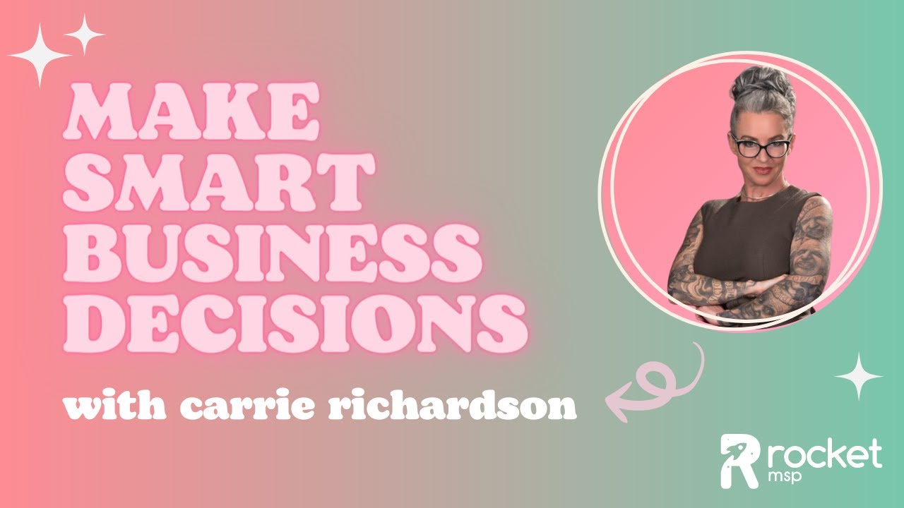 Make Smart Business Decisions with Carrie Richardson