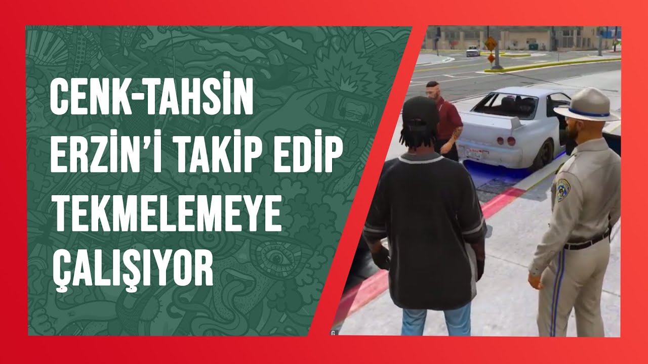 voRP l CENK TAHSİN ERZİN'İ PEŞLİYOR