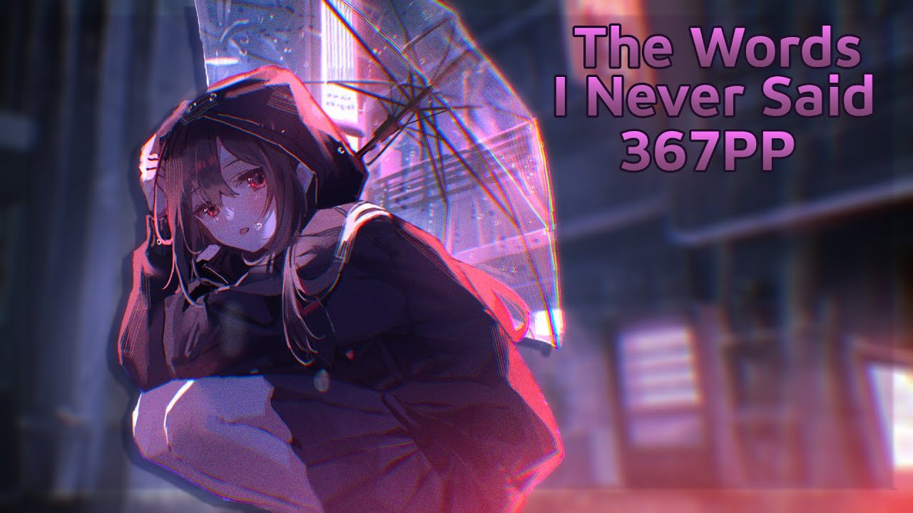 The Words I Never Said [Regret] FC +HD [5.91★]▸ 367PP ▸ 98.65%