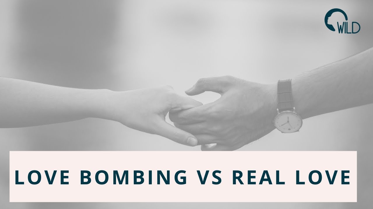 Love Bombing VS Real Love - How to Tell the Difference