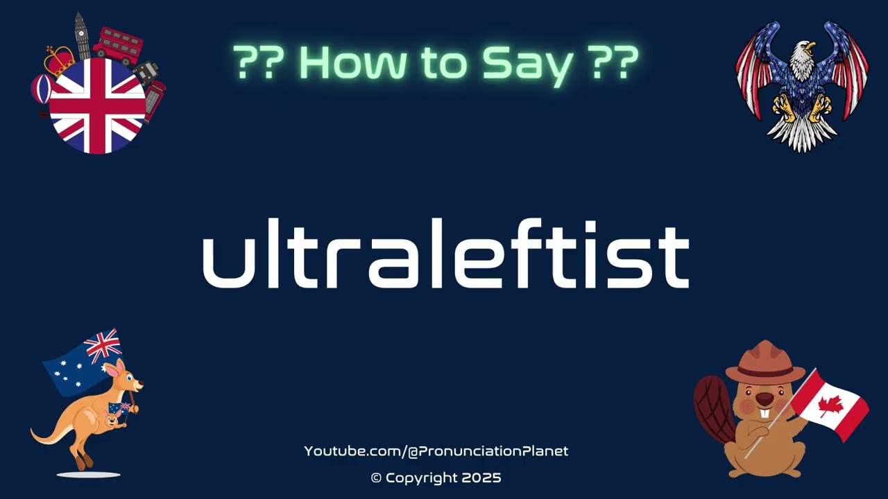 ✊🌍 How to Pronounce ultraleftist? (CORRECTLY) | Pronunciation Planet