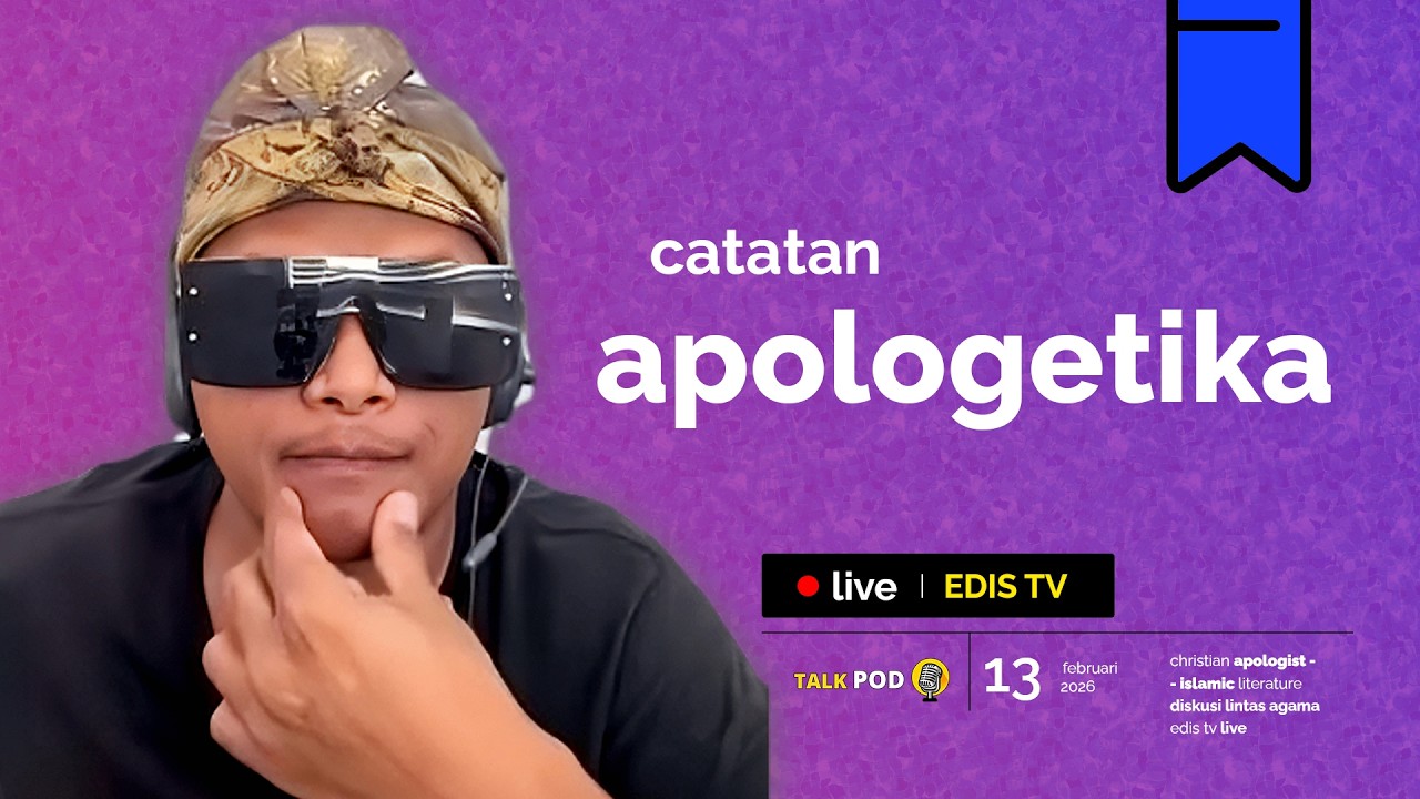 Argumentasi, Sejarah, dan Sudut Pandang Iman | Edis TV & Talk Pod (ID)