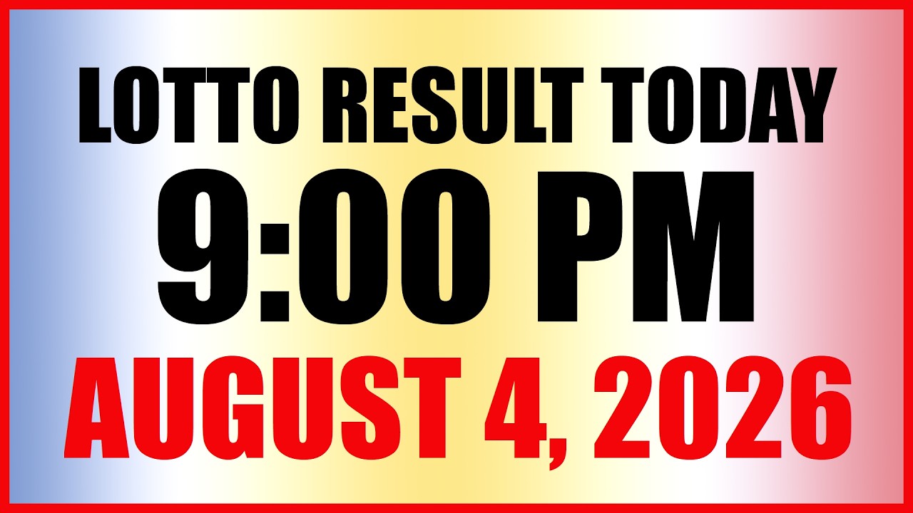 Lotto Result Today 9pm Draw August 4, 2026 PCSO