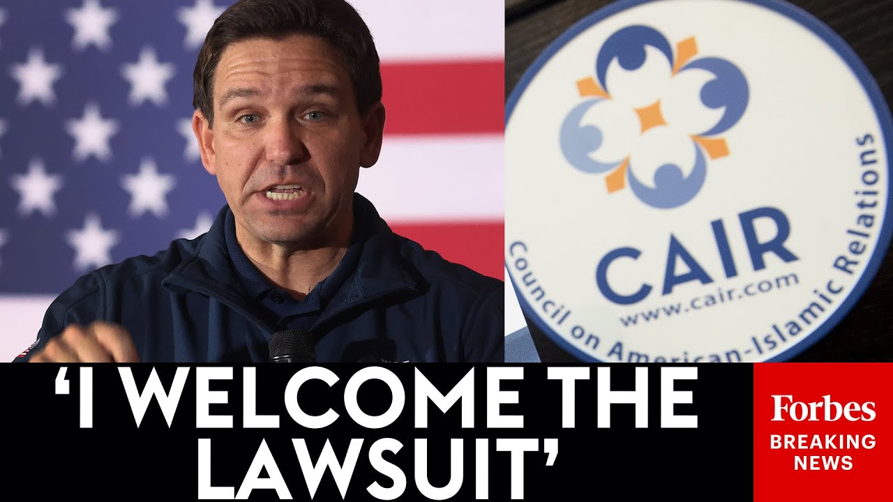 BREAKING NEWS: DeSantis Responds To CAIR's Lawsuit Against Florida For Terror Org Designation