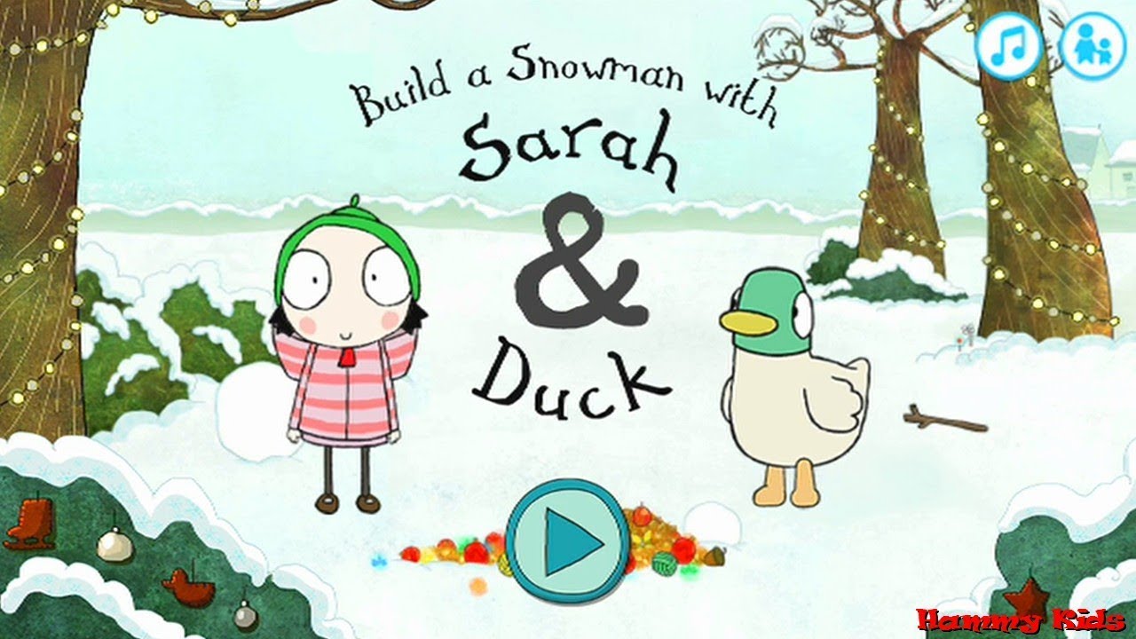 Sarah & Duck Build a Snowman with Sarah & Duck Gameplay for Kids