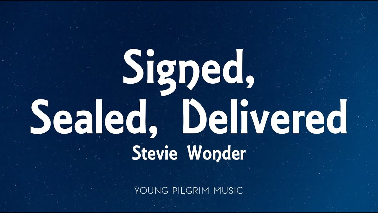 Stevie Wonder - Signed, Sealed, Delivered (I'm Yours) [Lyrics]
