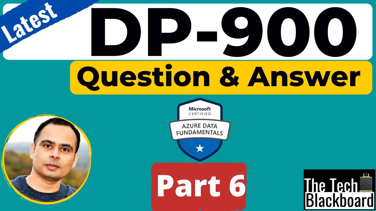 Exam DP-900: Part 6: Real exam questions and answers with explanation | How to pass DP 900