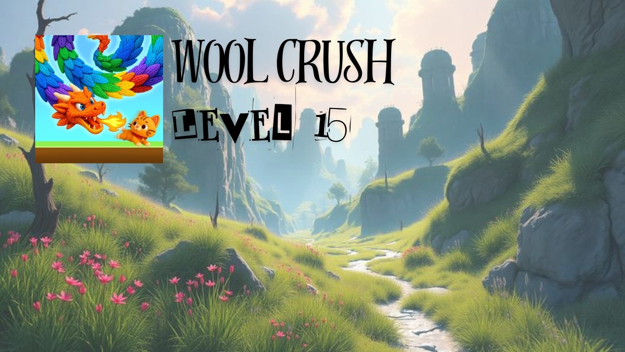 Wool Crush - Level 15 Gameplay