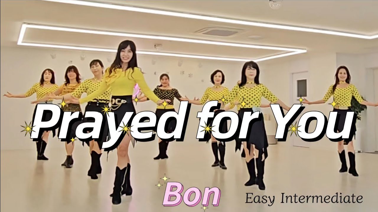 Prayed for You - Line Dance (Easy Intermediate) 월화목 10:20 / 010 2880 0811 