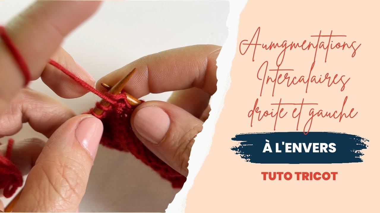 Tricot: Comment faire des augmentations intercalaires à l'envers? AIDe (M1Rp) et AIGe (M1Lp)