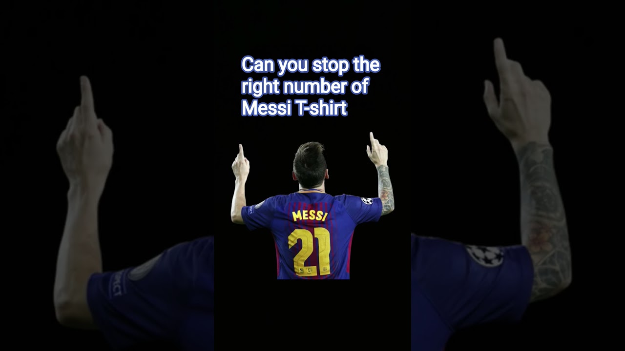 can you stop the right number of Messi T-shirt 