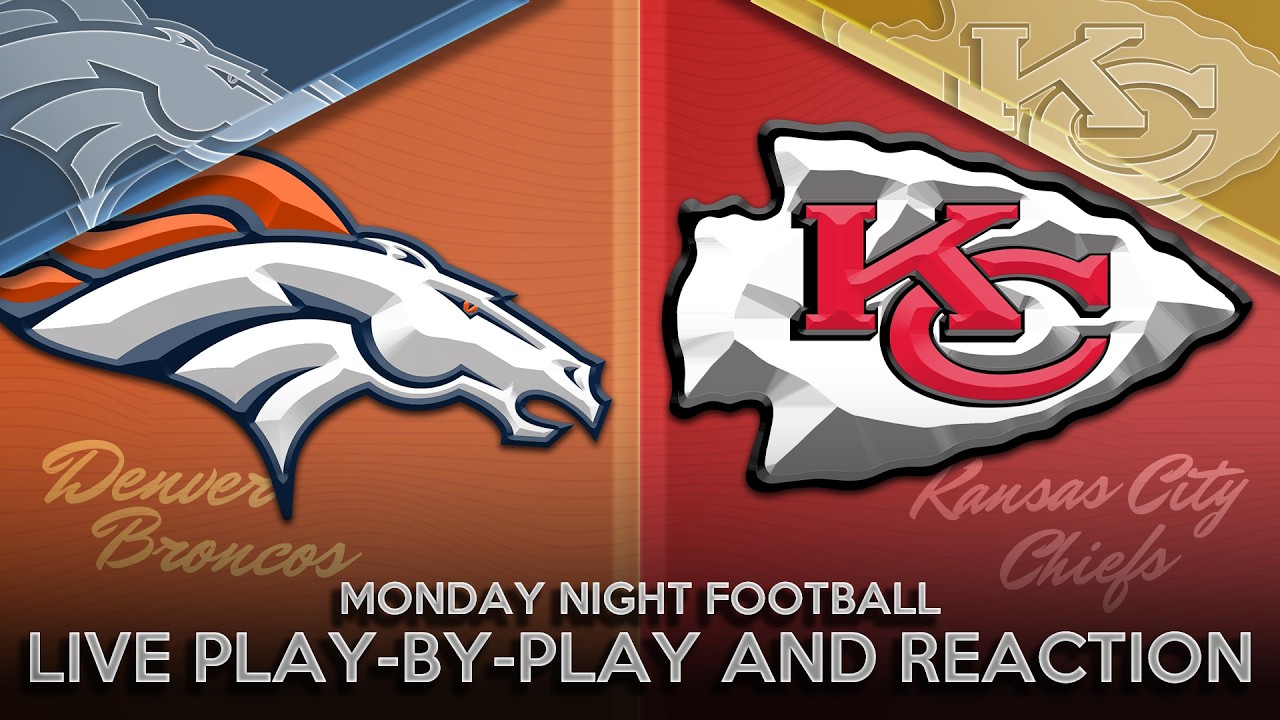 Broncos vs Chiefs Live Play by Play & Reaction