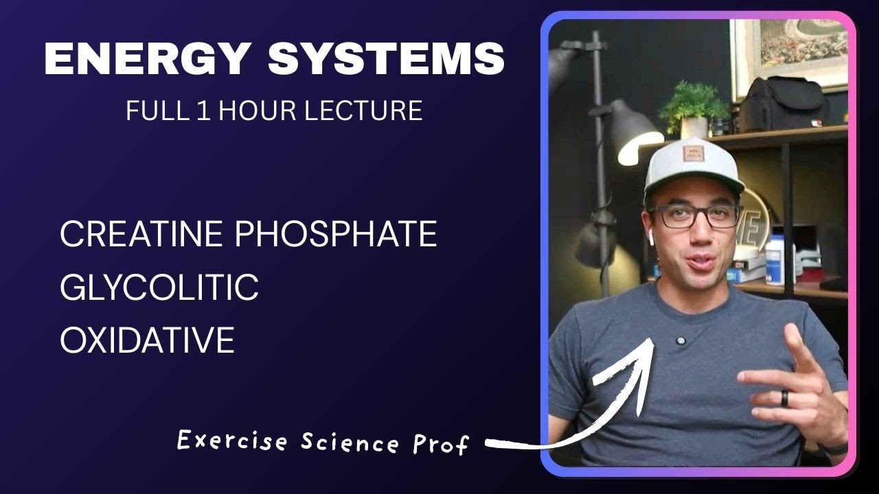 Creatine Phosphate, Glycolytic, and Oxidative Energy Systems | Full Lecture Replay