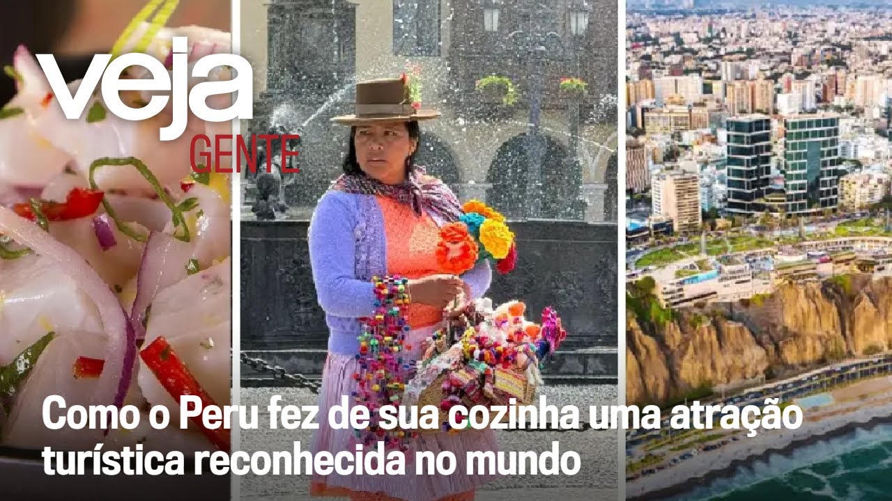Como o Peru fez de sua cozinha uma atração turística reconhecida no mundo | VEJA Gente