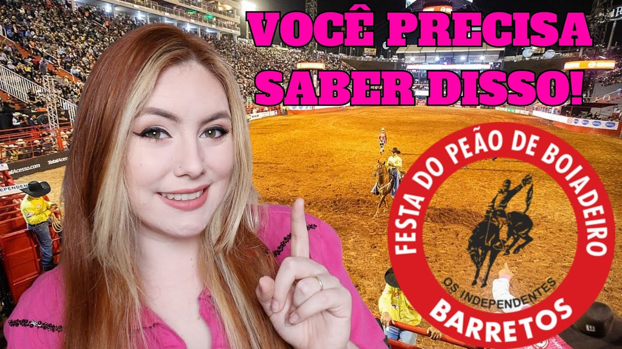 TUDO O QUE VC PRECISA SABER ANTES DE IR PARA A FESTA DO PE&Atilde;O DE BARRETOS 2024 - Barret&atilde;o