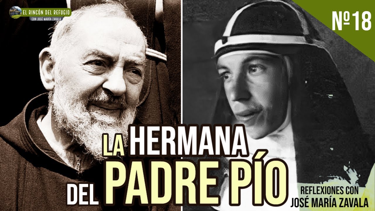 LA HERMANA DESCONOCIDA DEL PADRE PÍO | El Rincón del Refugio
