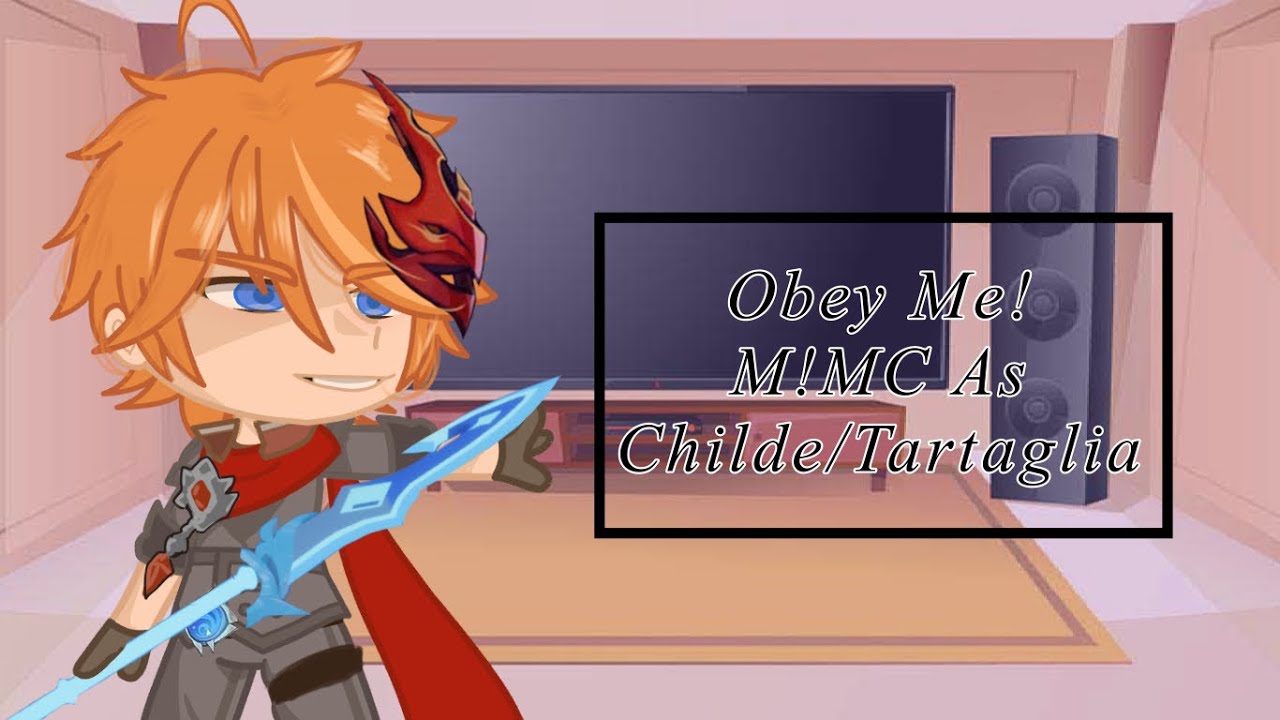 [Obey Me! React To M!MC As Childe/Tartaglia.]