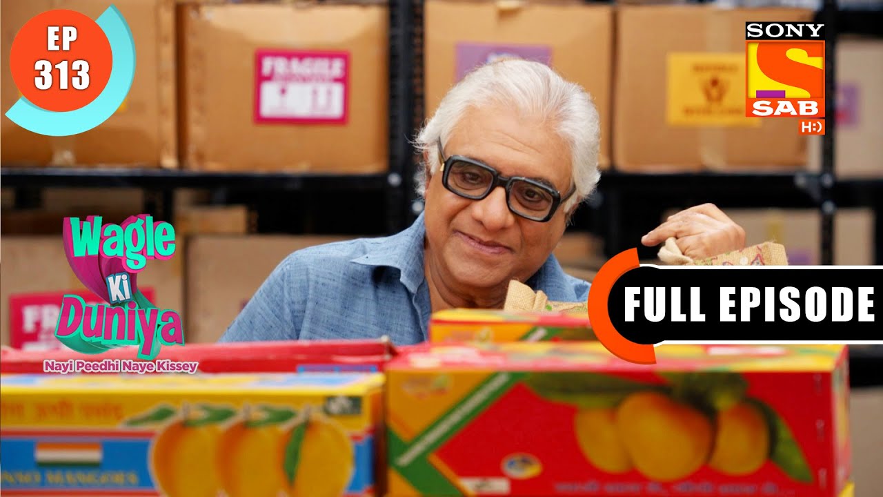 The Price Of Mangoes - Wagle Ki Duniya - Ep 313 - Full Episode - 31 March 2022