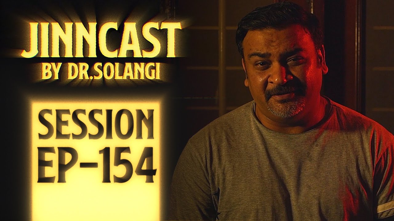 Jinn-Cast Session 154
