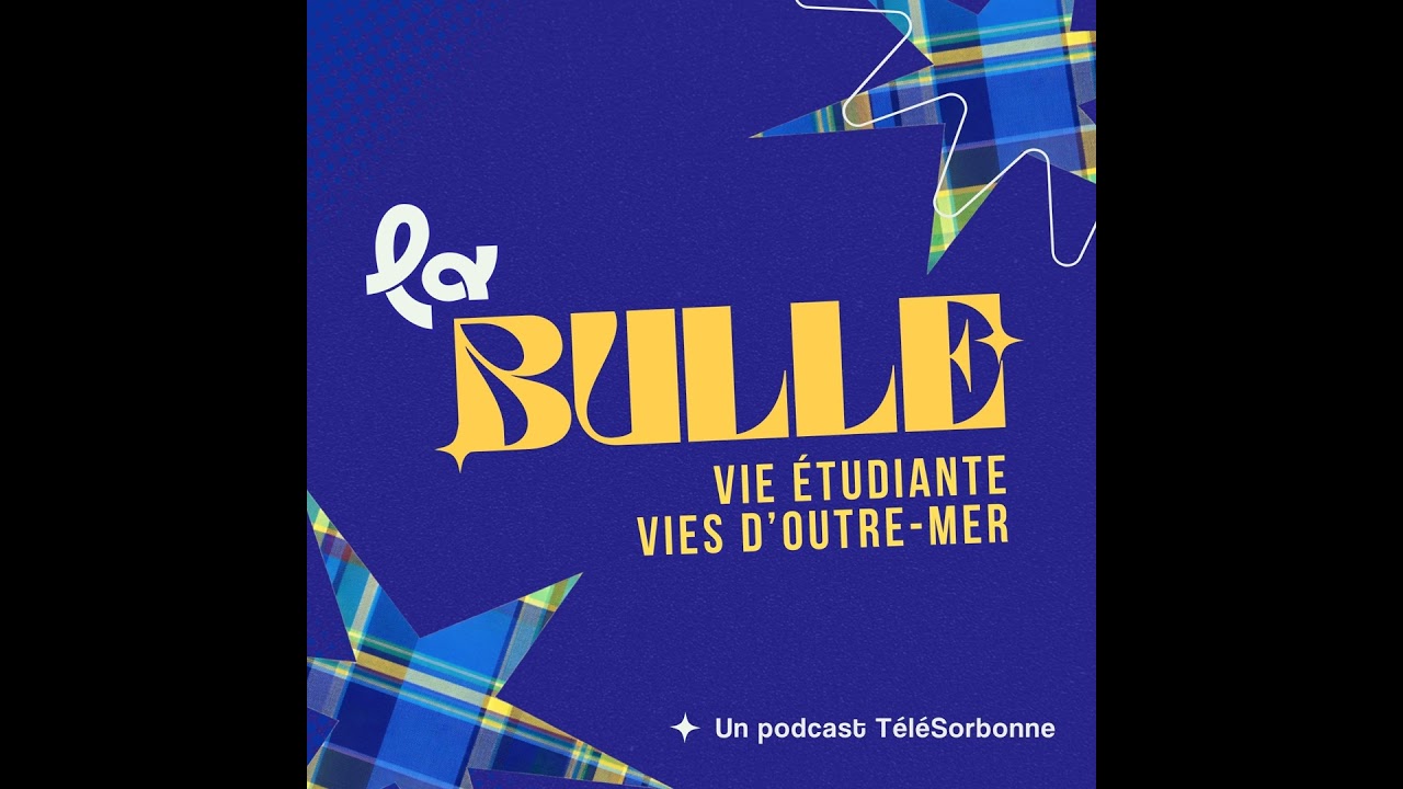 La Bulle - Vie étudiante, vies d'outre-mer