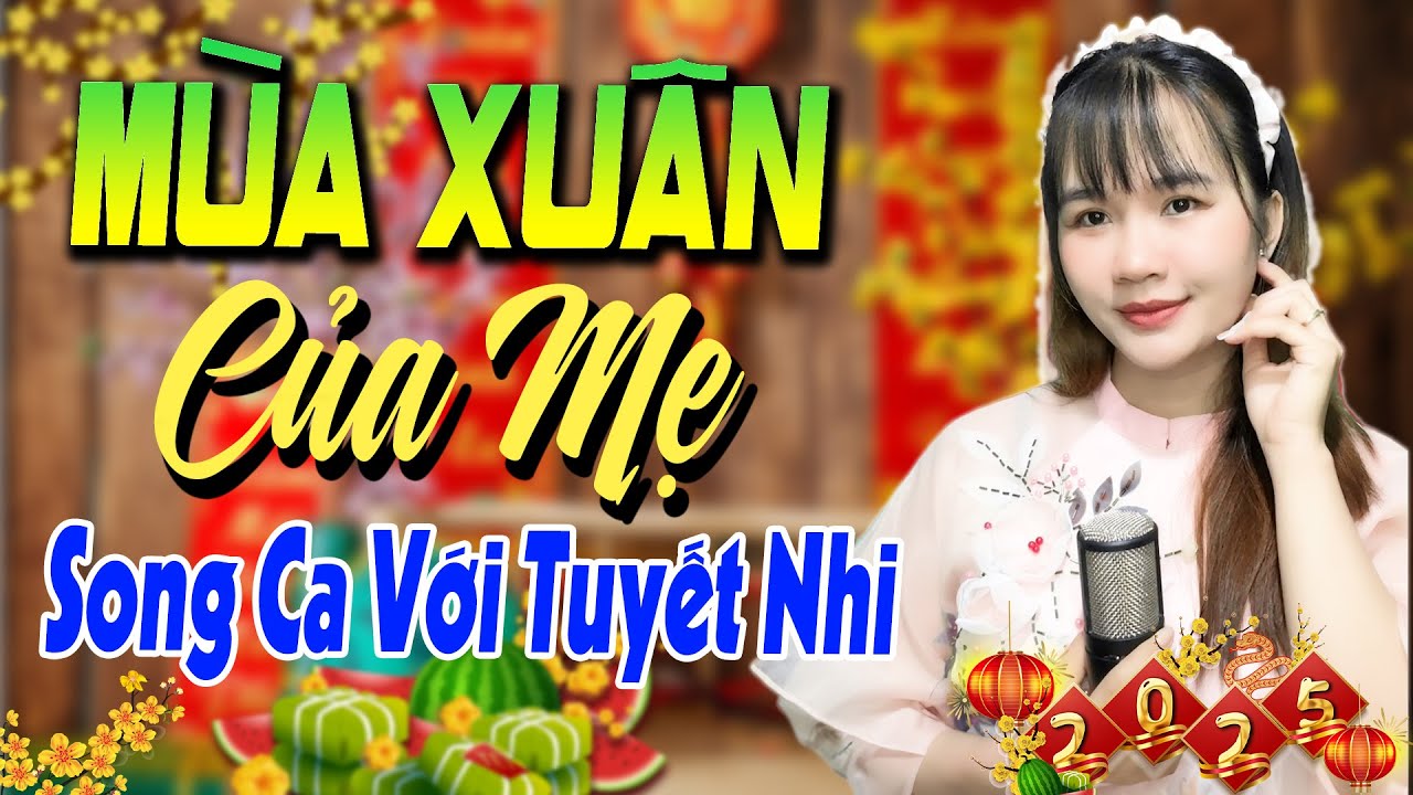 Karaoke Mùa Xuân Của Mẹ Thiếu Giọng Nam Song Ca Với Tuyết Nhi