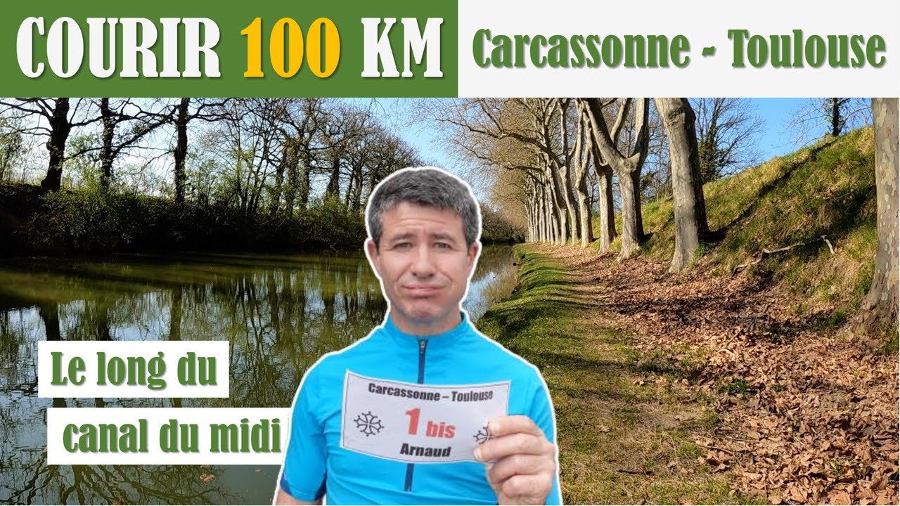 COURIR 100 KM | Carcassonne - Toulouse le long du canal du midi