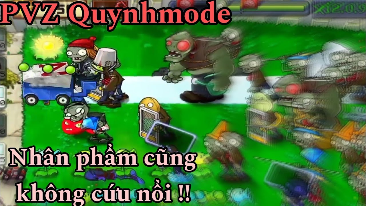 Plants vs Zombies Quynhmode: Mod này khó đến mức mà nhân phẩm cũng không thể cứu nổi !!