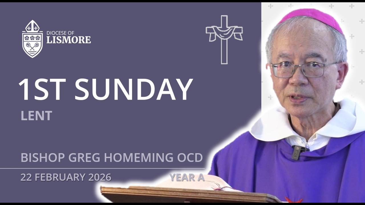 Catholic Mass Today First Sunday of Lent 22 February 2026 Bishop Greg Homeming Lismore Australia