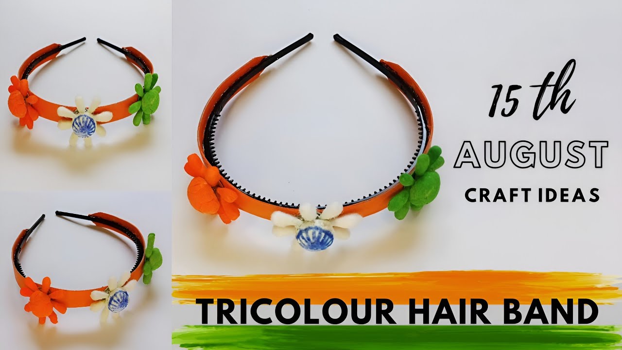 Diy Tricolour Hair Band Making Ideas || Independence Day Craft