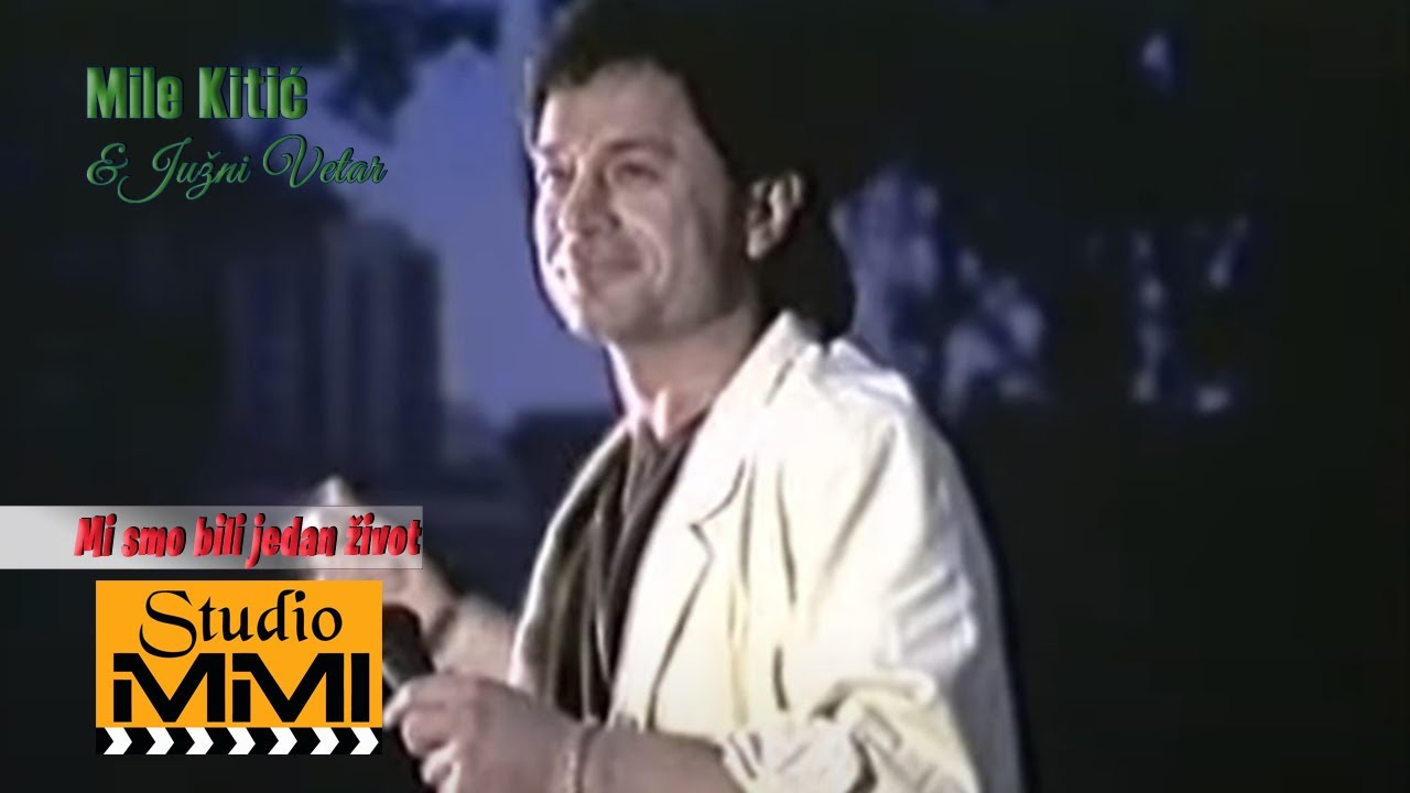 Mile Kitic i Juzni Vetar - Mi smo bili jedan zivot (1985)