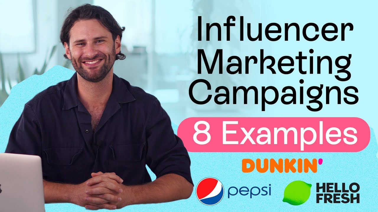 8 Examples of Influencer Marketing Campaigns