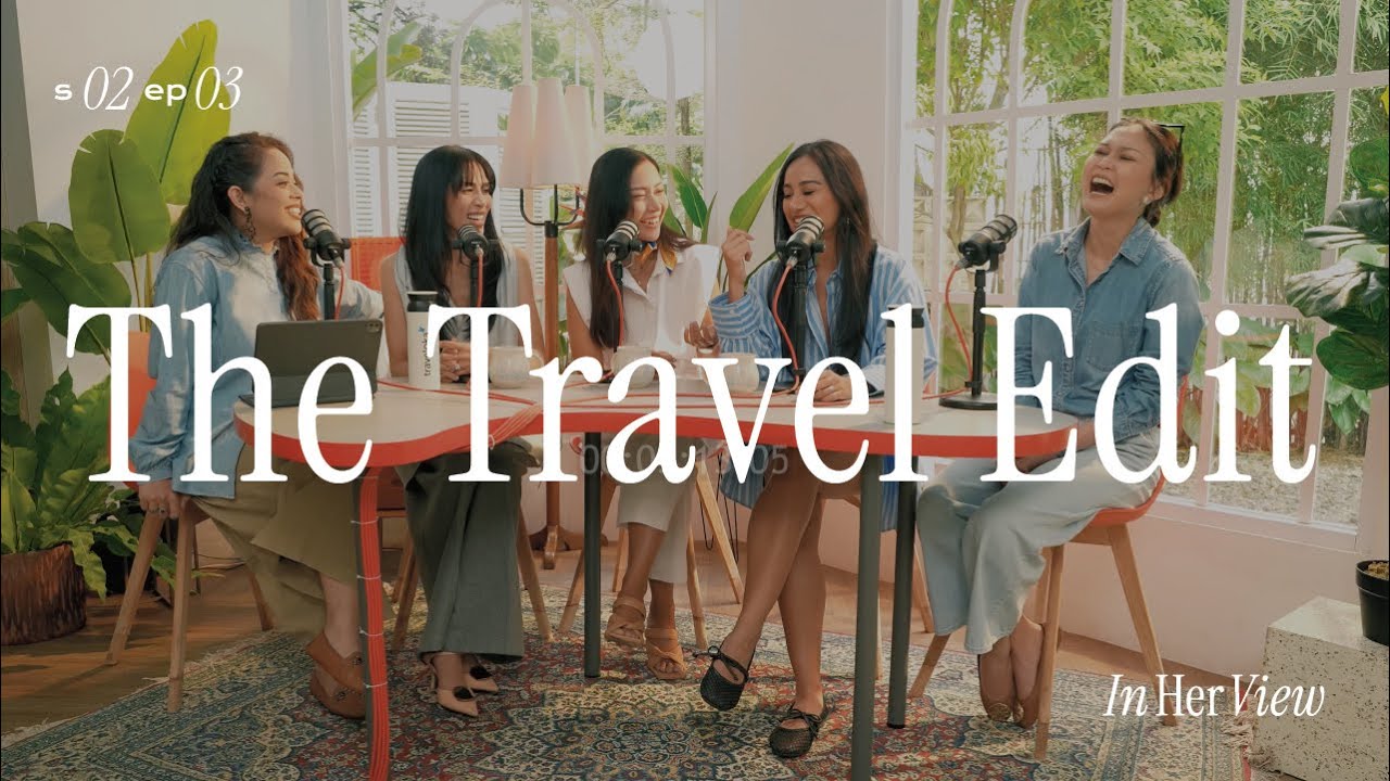 In Her View Season 2 | Episode 3 - The Travel Edit