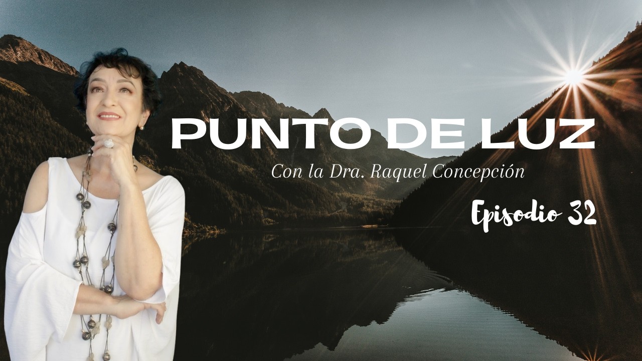 Punto de Luz con la Dra. Raquel Concepción