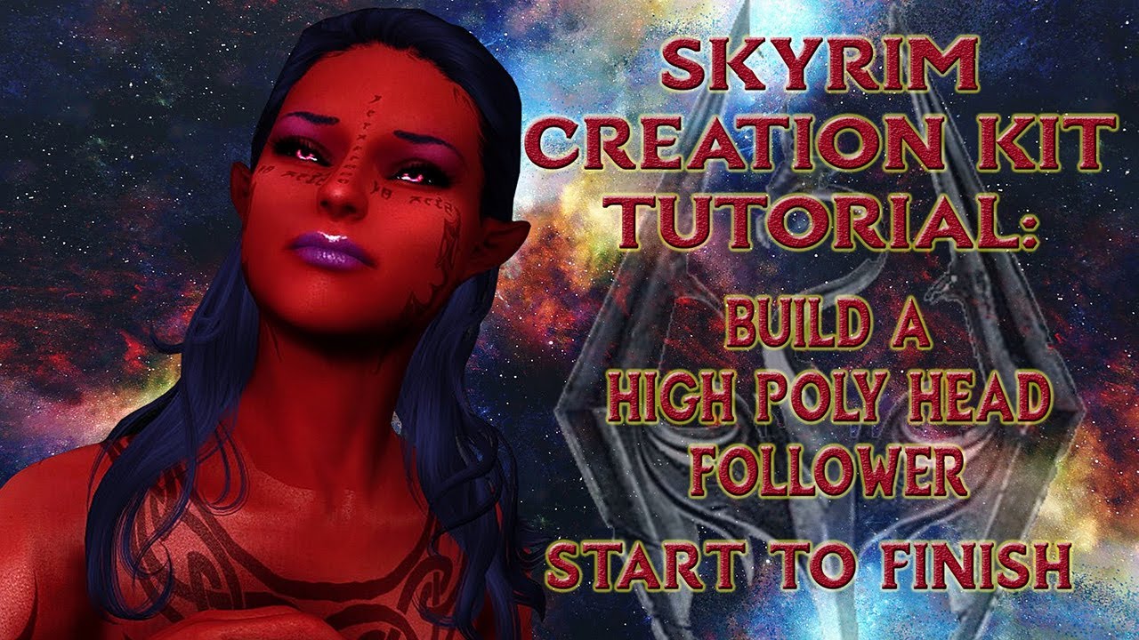 Skyrim Creation Kit - Build a High Poly Head Follower 2021 - (NEW - EDITED)