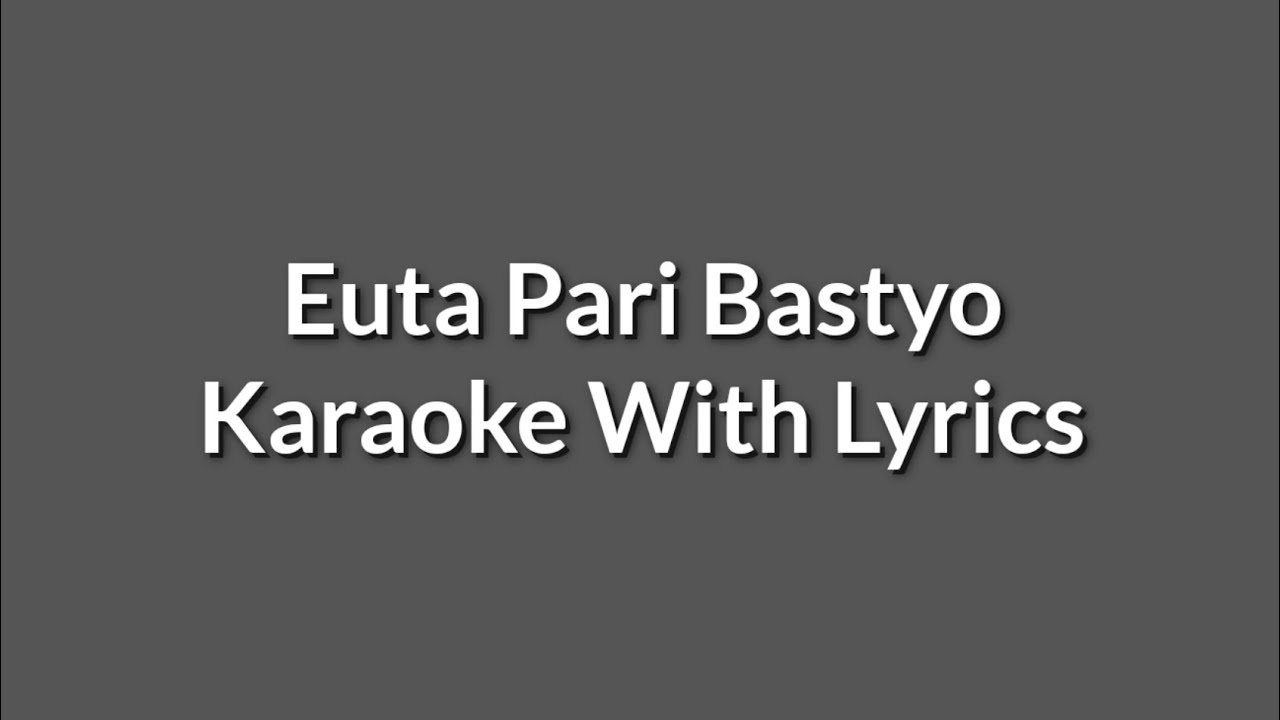 Euta Pari Bastyo Karaoke | COD