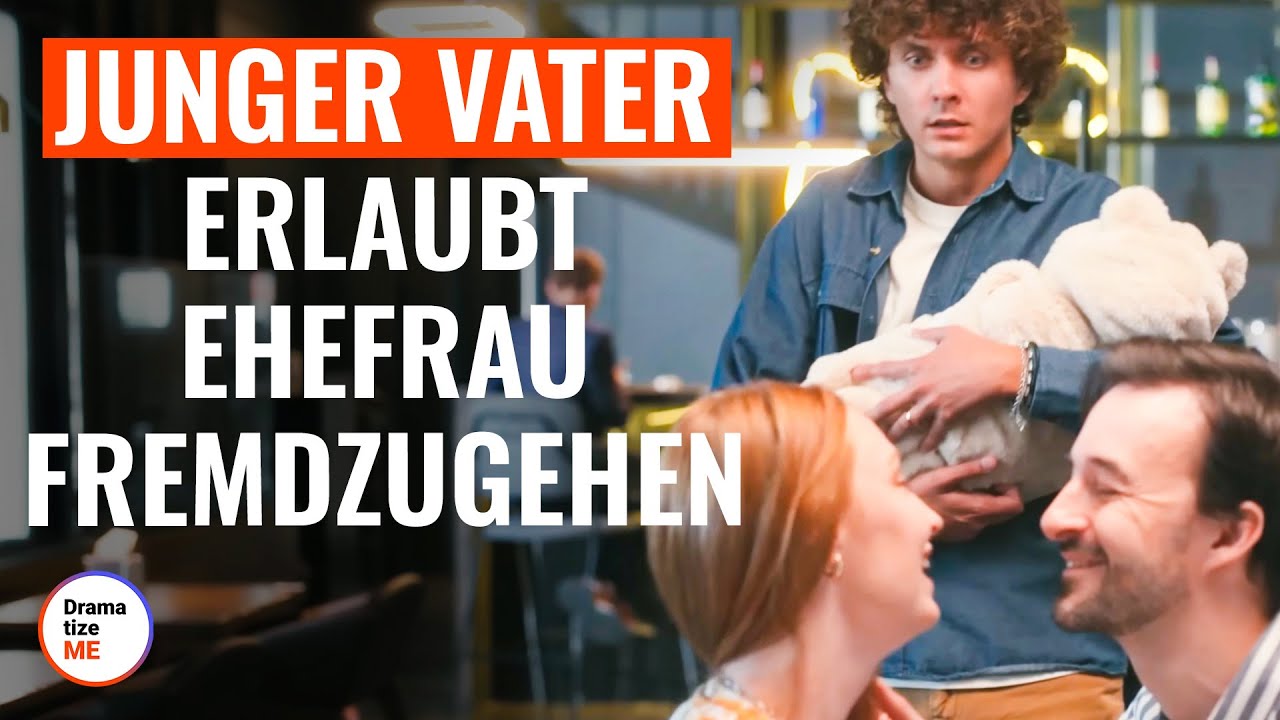 Junger Vater erlaubt Ehefrau fremdzugehen | @DramatizeMe Deutsch