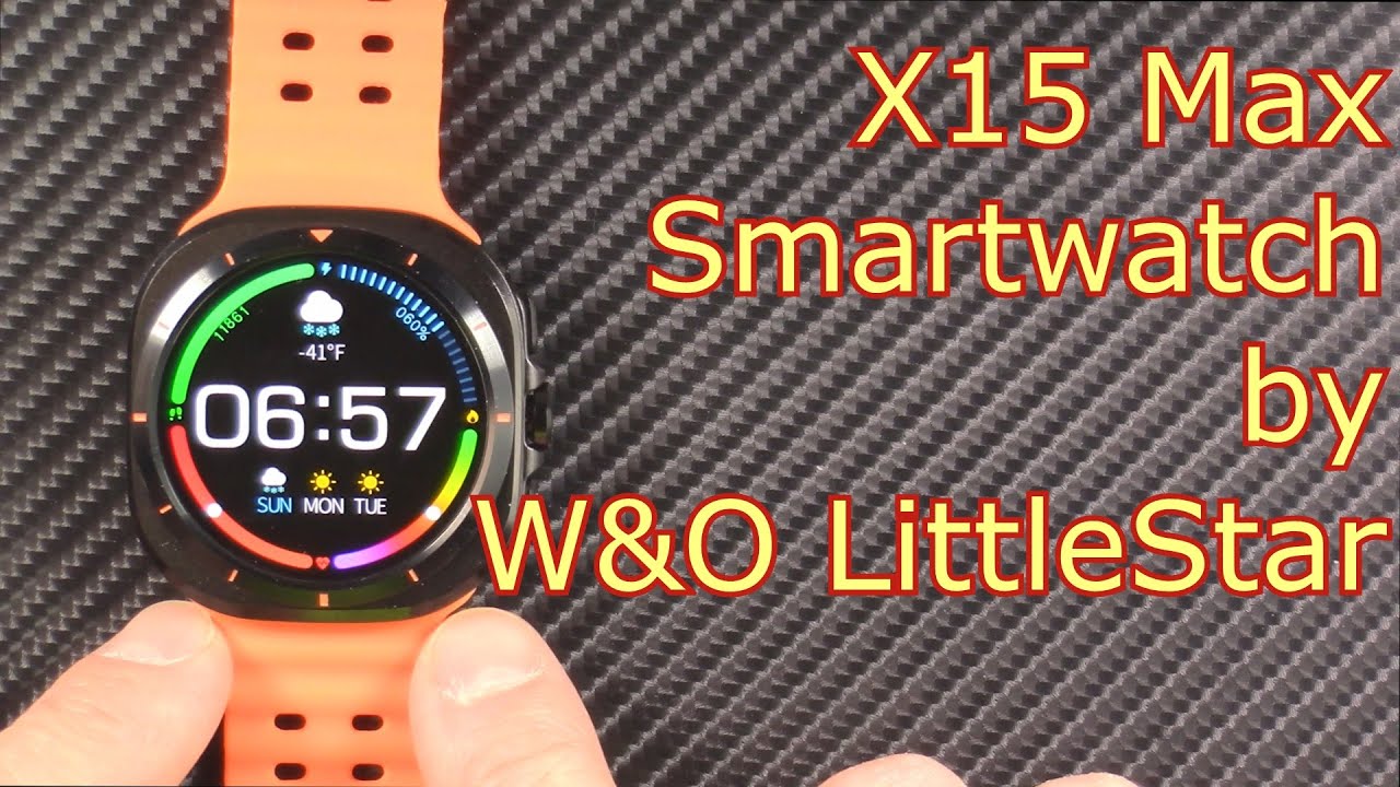 Обзор умных часов X15 Max от W&O LittleStar | Клон Samsung Galaxy Watch Ultra?