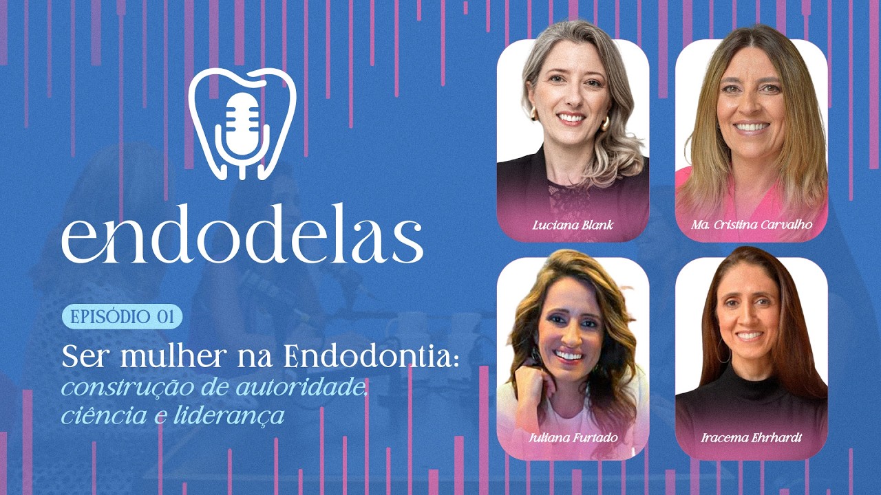 Ser mulher na Endodontia: construção de autoridade, ciência e liderança.