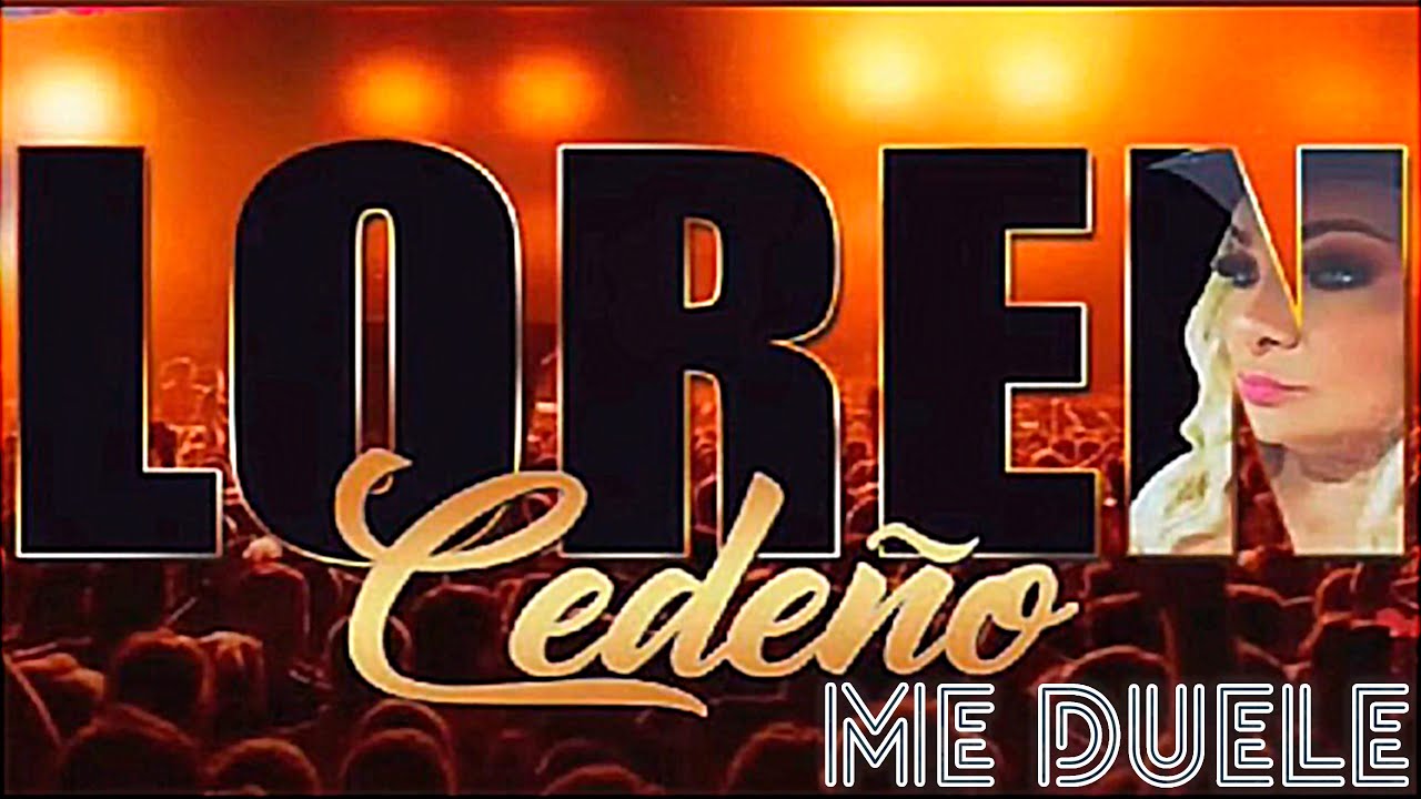 ME DUELE LOREN CEDE&Ntilde;O