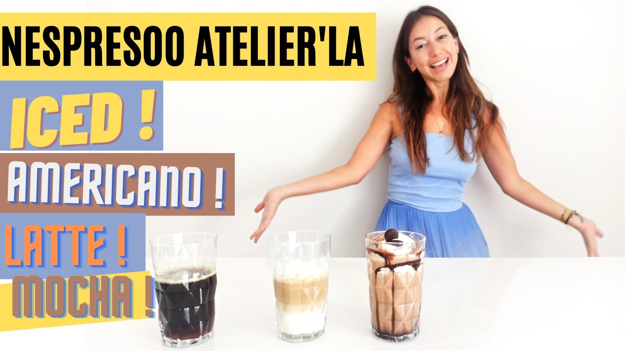 NESPRESSO ATELIER'la SOĞUK KAHVELERİM ! - ICED AMERICANO ! -  ICED LATTE !  -  ICED MOCHA !