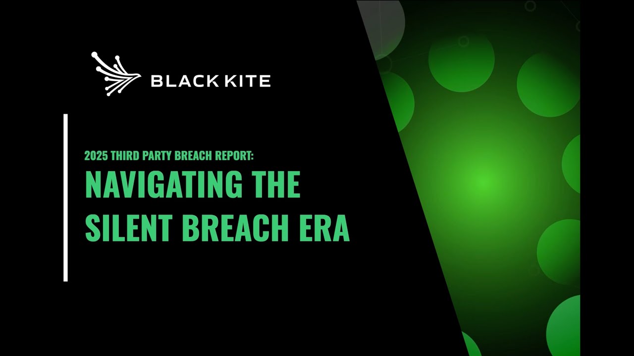 2025 Third-Party Breach Report Webinar: Navigating the 'Silent Breach' Era
